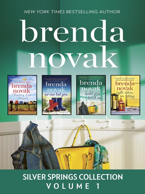 Title details for Silver Springs Collection, Volume 1: Finding Our Forever ; No One but You ; Until You Loved Me ; Right Where We Belong by Brenda Novak - Available